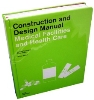 Construction and Design Manual:Medical Facilities And HealthCare
